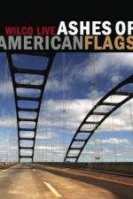 Watch Ashes of American Flags Wilco Live Myflixer