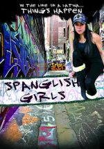 Watch Spanglish Girls Myflixer