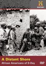Watch A Distant Shore: African Americans of D-Day Myflixer
