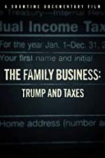 Watch The Family Business: Trump and Taxes Myflixer