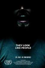 Watch They Look Like People Myflixer