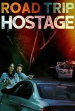 Watch Road Trip Hostage Myflixer