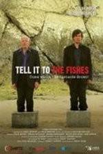 Watch Tell It to the Fishes Myflixer