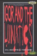 Watch Igor and the Lunatics Myflixer