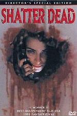 Watch Shatter Dead Myflixer