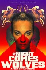 Watch At Night Comes Wolves Myflixer