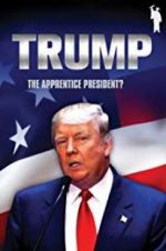 Watch Donald Trump: The Apprentice President? Myflixer