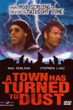 Watch A Town Has Turned to Dust Myflixer