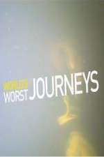 Watch World\'s Worst Journeys from Hell Myflixer