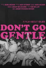 Watch Don\'t Go Gentle: A Film About IDLES Myflixer