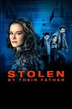 Watch Stolen by Their Father Myflixer