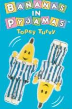 Watch Bananas In Pyjama: Topsy Turvy Myflixer
