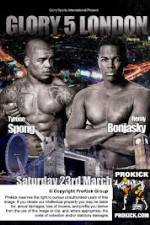 Watch Glory 5 London Spong vs Bonjasky Myflixer