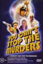 Watch You Can't Stop the Murders Myflixer