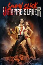 Watch Sammy Slick: Vampire Slayer Myflixer