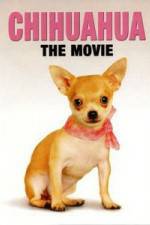 Watch Chihuahua The Movie Myflixer