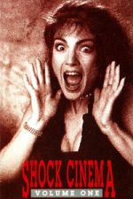 Watch Shock Cinema: Volume One Myflixer