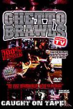 Watch Ghetto Brawls - World's Wildest Street Fights Myflixer