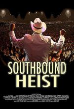 Watch Southbound Heist Myflixer