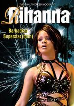 Watch Rihanna: Barbadian Superstardom Unauthorized Myflixer
