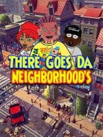 Watch There Goes Da Neighborhood Myflixer
