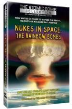 Watch Nukes in Space - The Rainbow Bombs Myflixer