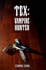 Watch Tex Vampire Hunter Myflixer