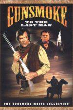 Watch Gunsmoke: To the Last Man Myflixer