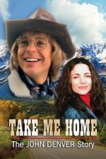 Watch Take Me Home: The John Denver Story Myflixer