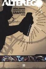 Watch Alter Ego A Worldwide Documentary About Graffiti Writing Myflixer