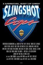 Watch Slingshot Cops Myflixer