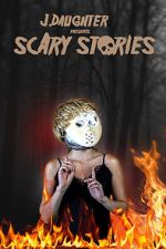 Watch J. Daughter presents Scary Stories Myflixer