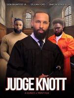 Watch Judge Knott: The Movie Myflixer
