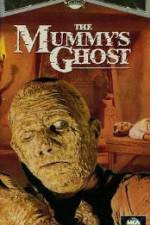 Watch The Mummys Ghost Myflixer