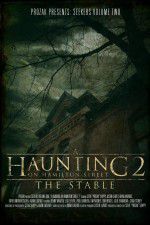 Watch A Haunting on Hamilton Street 2 The Stable Myflixer