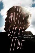 Watch We Once Were Tide Myflixer