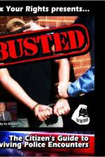 Watch Busted The Citizen's Guide to Surviving Police Encounters Myflixer