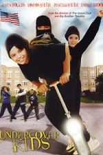 Watch Undercover Kids Myflixer