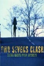 Watch Two Sevens Clash: Dread Meets Punk Rockers Myflixer