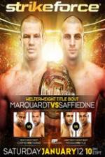 Watch Strikeforce: Marquardt vs. Saffiedine The Final Strikeforce Event Myflixer
