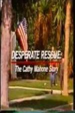 Watch Desperate Rescue The Cathy Mahone Story Myflixer
