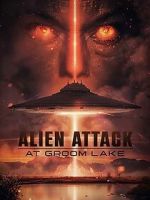 Watch Alien Attack at Groom Lake Myflixer