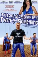 Watch The Long Slow Death of a Twenty-Something Myflixer