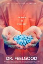 Watch Dr. Feelgood: Dealer or Healer? Myflixer
