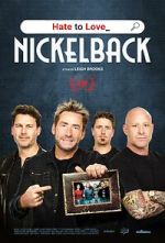 Watch Hate to Love: Nickelback Myflixer