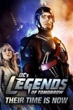 Watch DC\'s Legends of Tomorrow: Their Time Is Now Myflixer