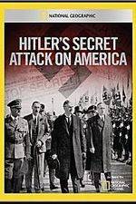 Watch Hitler's Secret Attack on America Myflixer