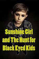 Watch Sunshine Girl and the Hunt for Black Eyed Kids Myflixer