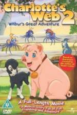 Watch Charlottes Web 2 Wilburs Great Adventure Myflixer