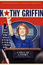 Watch Kathy Griffin: A Hell of a Story Myflixer